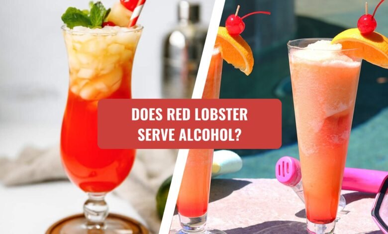 Does Red Lobster Serve Alcohol?