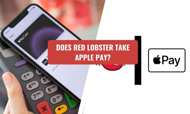 Does Red Lobster Take Apple Pay?